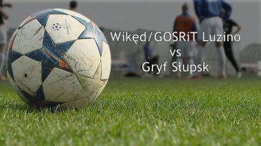 Mecz piłki nożnej: Wikęd Luzino vs Gryf Słupsk 1 połowa