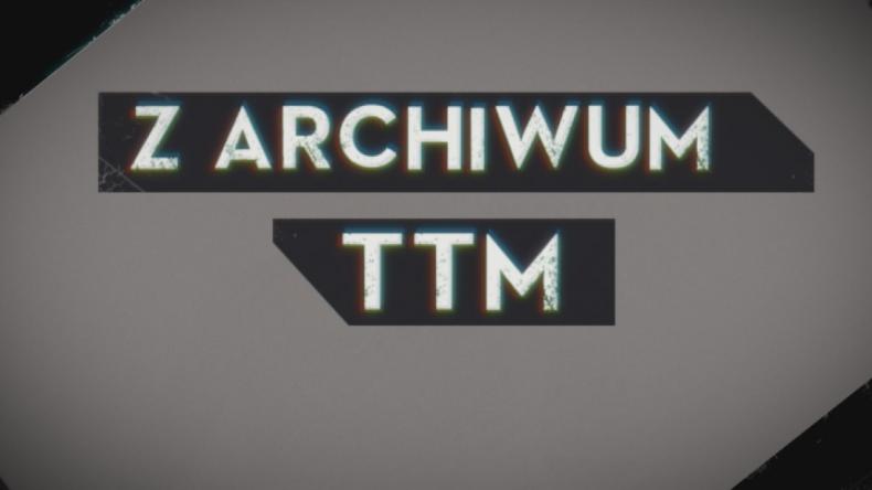 Z ArchiwumTTM