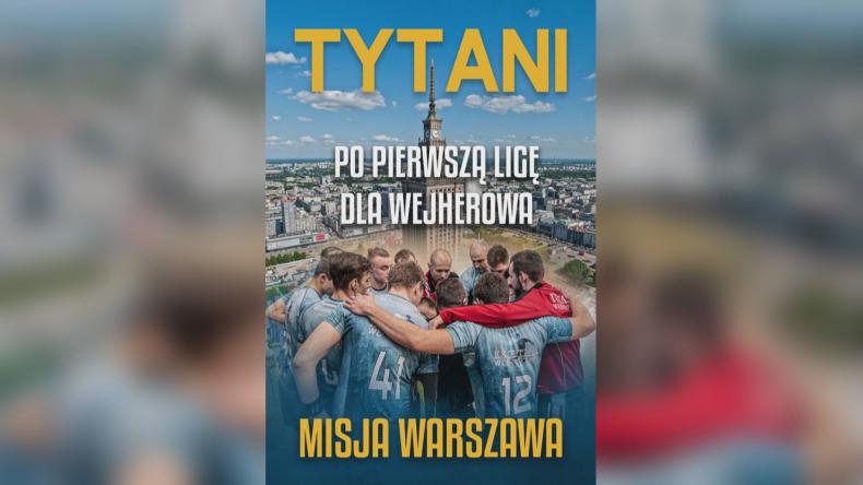 Tytani jadą do Warszawy po I ligę