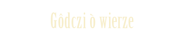 Gôdczi ò Wierze